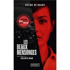 Les Beaux mensonges - Une enquête de Céleste Ibar