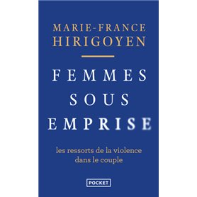 Femmes sous emprise - Les ressorts de la violence dans le couple