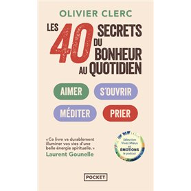 Les 40 secrets du bonheur au quotidien