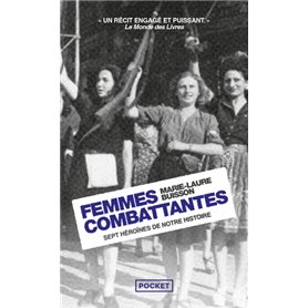 Femmes combattantes - Sept héroïnes de notre histoire