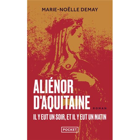 Aliénor d'Aquitaine - Il y eut un soir, et il y eut un matin