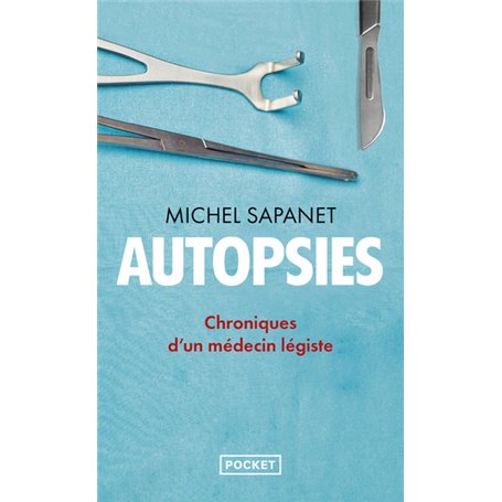 Autopsies - Chroniques d'un médecin légiste