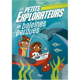 Les Petits Explorateurs - Tome 01 Les baleines perdues
