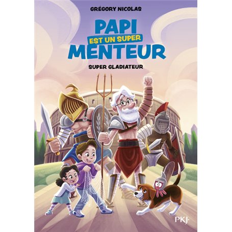 Papi est un super menteur - Tome 6 Super gladiateur