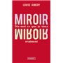 Miroir, miroir - Dis-moi ce que je vaux vraiment