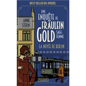 Une enquête de Fräulein Gold, sage-femme - Tome 1 La Noyée de Berlin