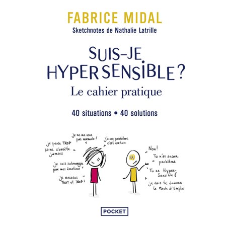 Suis-je hypersensible ? : le cahier pratique - 40 situations, 40 solutions