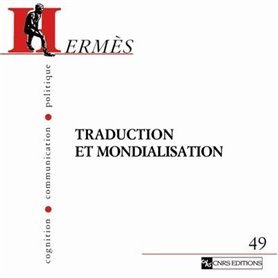 Hermès n°49 - Traduction et mondialisation