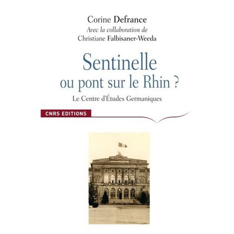 Sentinelle ou pont sur le Rhin ? - Le Centre d'Etudes Germaniques