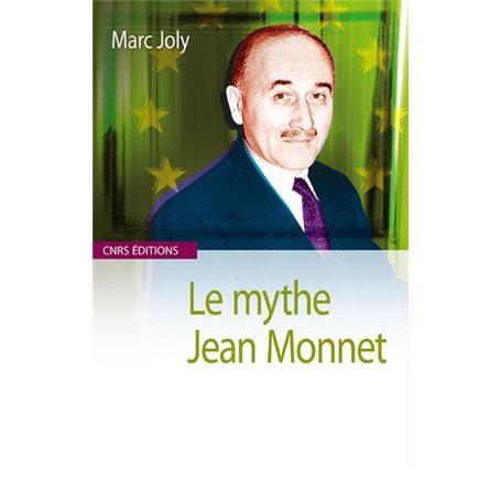Le Mythe Jean Monnet