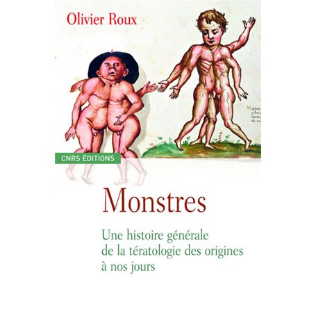 Monstres-Une histoire générale de la tératologie des origines à nos jours