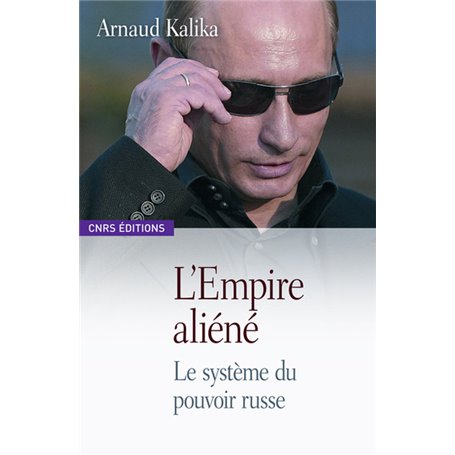 L'Empire aliéné-Le système du pouvoir Russe