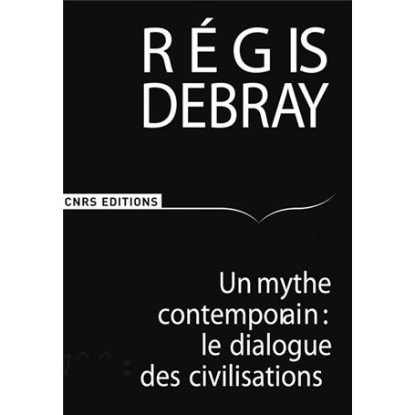 Un mythe contemporain: le dialogue des civilisations