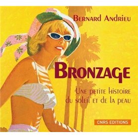 Bronzage. Une petite histoire du Soleil et de la peau