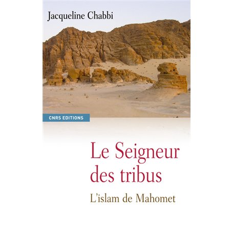 Le Seigneur des tribus. L'islam de Mahomet