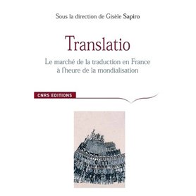 Translatio. Le marché de la traduction en France à l'heure de la mondialisation