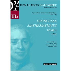 Oeuvres complètes de Jean Le Rond d'Alembert 1/5-Opuscule mathématique