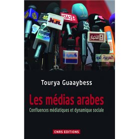 Les Médias arabes Confluences médiatiques et dynamique sociale