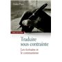 Traduire sous contrainte. Les écrivains et le communisme