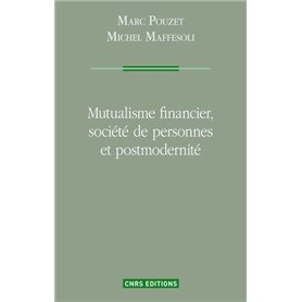 Mutualisme financier, société de personnes et postmodernité