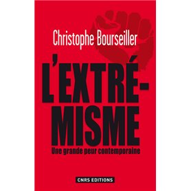 L'Extrémisme. Une grande peur contemporaine