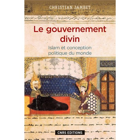 Le Gouvernement divin. Islam et conception politique du monde