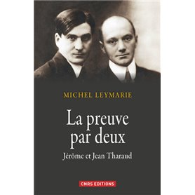 La Preuve par deux. Jérôme et Jean Tharaud