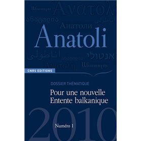 Revue Anatoli - Pour une nouvelle entente Balkanique