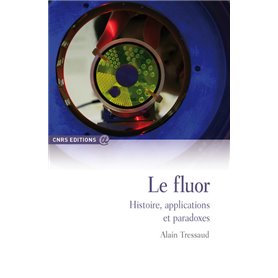 Le fluor - Histoire, applications et paradoxes