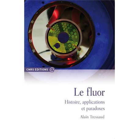 Le fluor - Histoire, applications et paradoxes