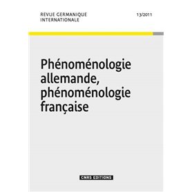 Revue germanique internationale 13 - Phénoménologie Allemande, phénoménologie Française