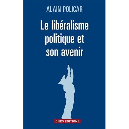 Le Libéralisme politique et son avenir