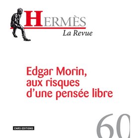 Hermès 60 - Edgar Morin, aux risques d'une pensée