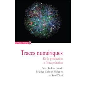 Traces numériques - De la production à l'interprétation