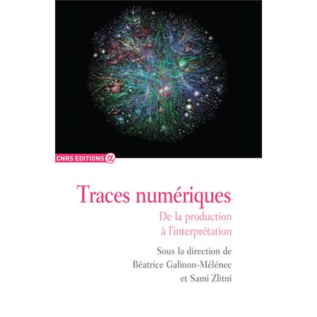 Traces numériques - De la production à l'interprétation