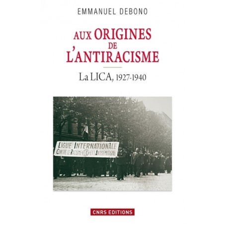 Aux origines de l'antiracisme. La LICA (1927-1940)