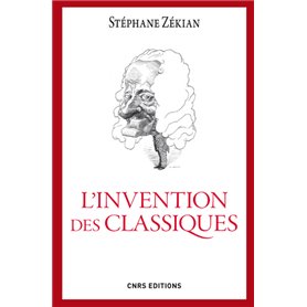 L'Invention des classiques. Le siècle de Louis XIV existe-t-il?