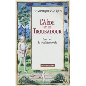 L'Aède et le Troubadour. Essai sur la tradition orale