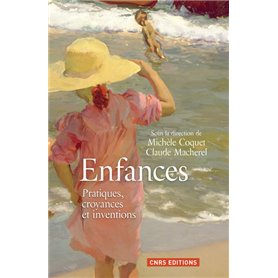 Enfances. Pratiques, croyances et inventions