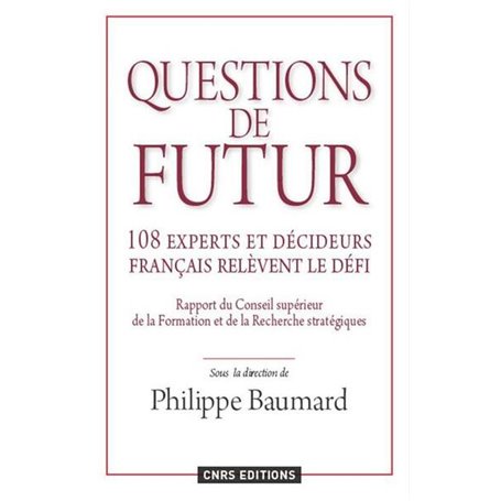 Questions de futur. 108 experts et décideurs français relèvent le défi
