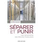 Séparer et punir. Une géographie des prisons françaises