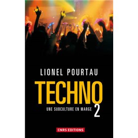 Techno 2. Une subculture en marge