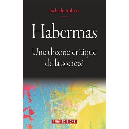 Habermas. Une théorie critique de la société