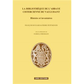 La Bibliothèque et l'abbaye cistercienne de Vauluisan. Histoire et inventaires