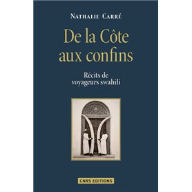 De la Côte aux confins. Récits de voyageurs swahili