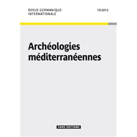 Revue Germanique Internationale 16 - Archéologies