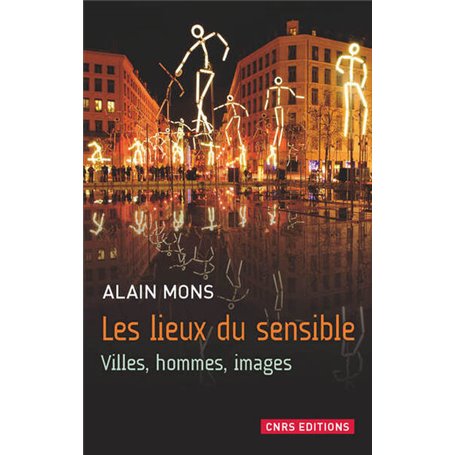 Les Lieux du sensible. Villes, hommes, images