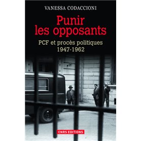 Punir les opposants - PCF et procès politique 1947-1962
