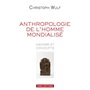 Anthropologie de l'homme mondialisé. Histoire et concepts