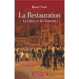 La Restauration. Les idées et les hommes